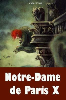 Notre-Dame de Paris X by Victor Hugo