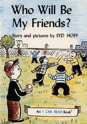 Who Will Be My Friends? by Syd Hoff