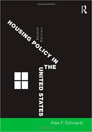 Housing Policy in the United States by Alex F. Schwartz