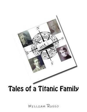 Tales of a Titanic Family by William Russo