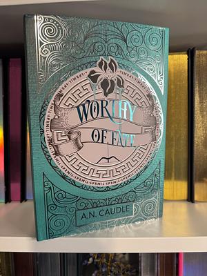 Worthy of Fate by A.N. Caudle