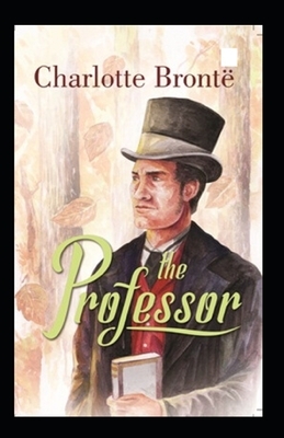 The Professor Illustrated by Charlotte Brontë