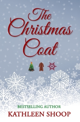 The Christmas Coat by Kathleen Shoop