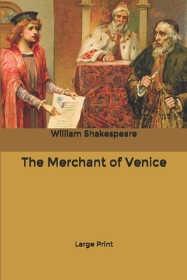 The Merchant of Venice: Large Print by William Shakespeare