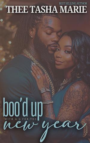 Boo'd Up With A G For The New Year by Thee Tasha Marie