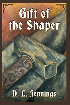 Gift of the Shaper by D.L. Jennings