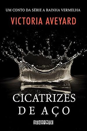 Cicatrizes de aço by Victoria Aveyard