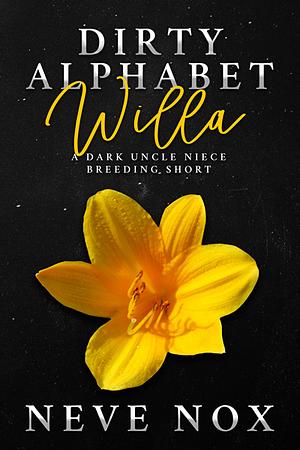 Dirty Alphabet - Willa by Neve Nox