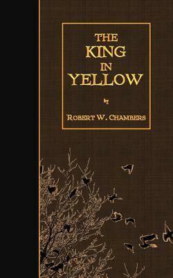 The King in Yellow by Robert W. Chambers