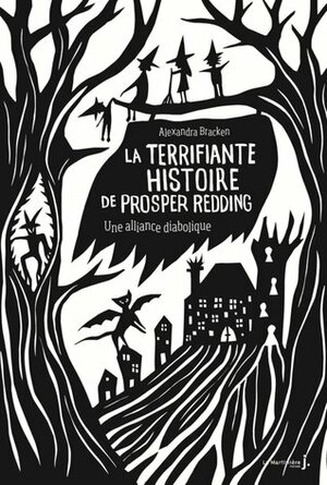 La terrifiante histoire de Prosper Redding #1 by Alexandra Bracken