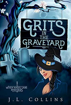 Grits in the Graveyard by J.L. Collins