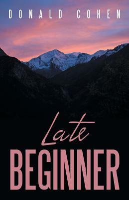 Late Beginner by Donald Cohen