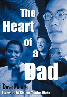 The Heart of a Dad by Dave Moore