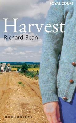 Harvest: Royal Court Theatre Presents by Richard Bean