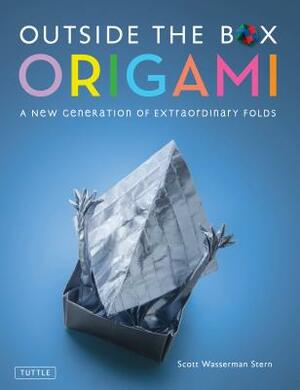 Outside the Box Origami: A New Generation of Extraordinary Folds: Includes Origami Book with 20 Projects Ranging from Easy to Complex by Scott Wasserman Stern