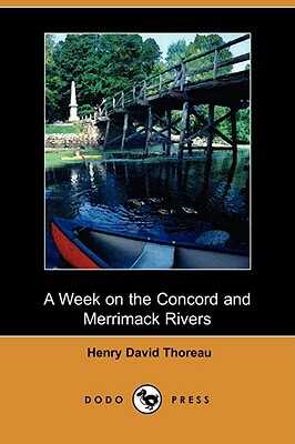 A Week on the Concord and Merrimack Rivers (Dodo Press) by Henry David Thoreau