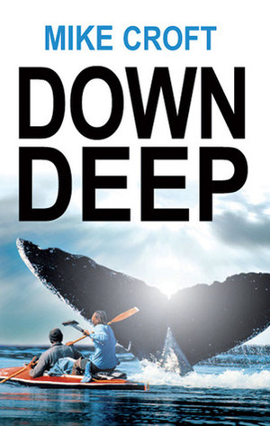 Down Deep by Mike Croft