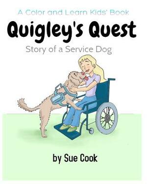 Quigley's Quest: Story of a Service Dog by Sue Cook