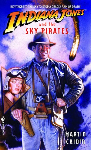 Indiana Jones and the Sky Pirates by Martin Caidin