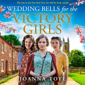 Wedding Bells For The Victory Girls  by Joanna Toye