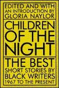 Children of the Night: The Best Short Stories by Black Writers, 1967 to the Present by Gloria Naylor