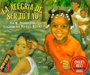 La alegría de ser tú y yo by William Nikola, Michael Bryant