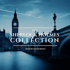 The Sherlock Holmes Collection by Arthur Conan Doyle