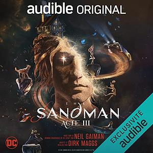 The Sandman: Act III by Neil Gaiman, Dirk Maggs