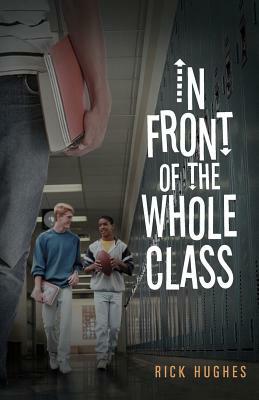 In Front of the Whole Class by Rick Hughes