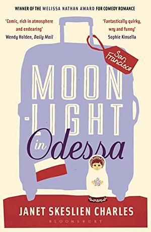 Moonlight in Odessa by Janet Skeslien Charles