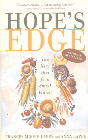 Hope's Edge: The Next Diet for a Small Planet by Frances Moore Lappé, Anna Lappé