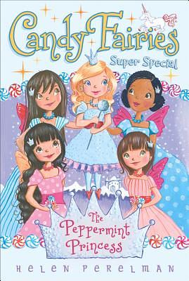 The Peppermint Princess: Super Special by Helen Perelman