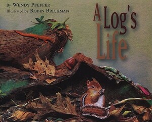 A Log's Life by Wendy Pfeffer