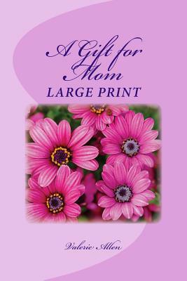 A Gift for Mom by Valerie Allen