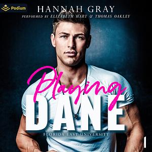 Playing Dane by Hannah Gray