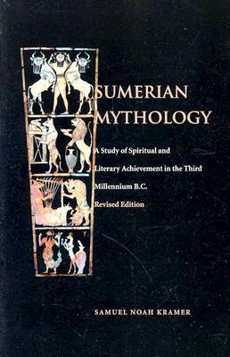 Sumerian Mythology by Samuel Noah Kramer