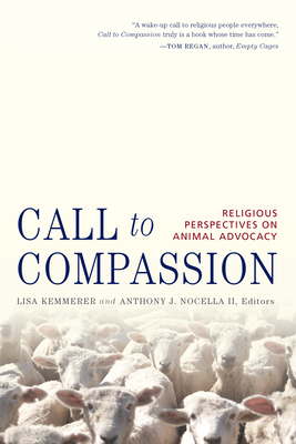 Call to Compassion: Religious Perspectives on Animal Advocacy by Anthony J. Nocella, II, Lisa Kemmerer