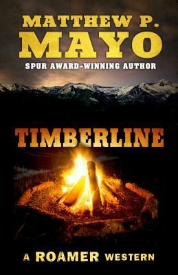 Timberline by Matthew P. Mayo