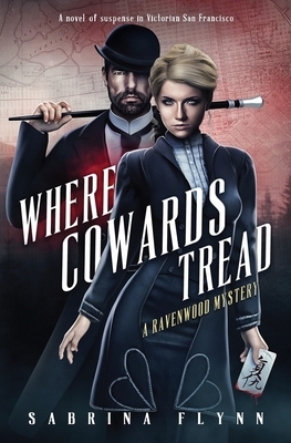 Where Cowards Tread by Sabrina Flynn