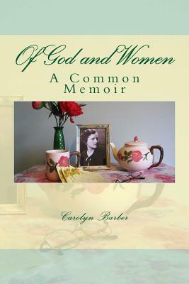 Of God and Women by Carolyn Barber