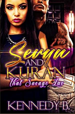 Sevyn & Kuran: That Savage Luv by Kennedy B.