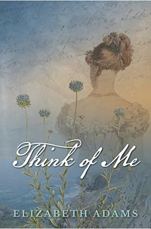 Think Of Me by Elizabeth Adams