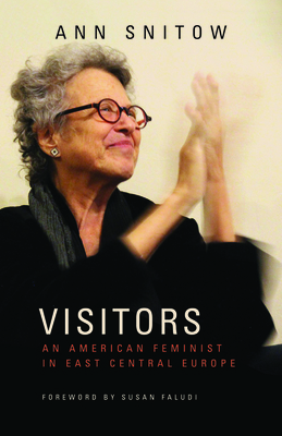 Visitors: An American Feminist in East Central Europe by Ann Snitow