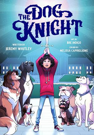 The Dog Knight by Jeremy Whitley, Bre Indigo