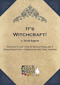 It's Witchcraft! by Nicola Kapron
