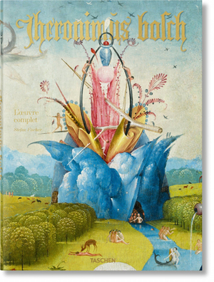 Hieronymus Bosch. l'Oeuvre Complet by Stefan Fischer