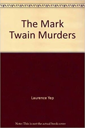 The Mark Twain Murders by Laurence Yep