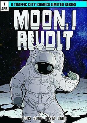 Moon, I Revolt by Traffic City Comics, Brian Barr, J. Louis, K. Levin