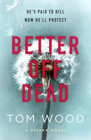 Better Off Dead by Tom Wood