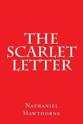 The Scarlet Letter by Nathaniel Hawthorne